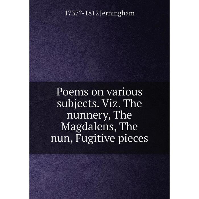 фото Книга poems on various subjects. viz. the nunnery, the magdalens, the nun, fugitive pieces nobel press