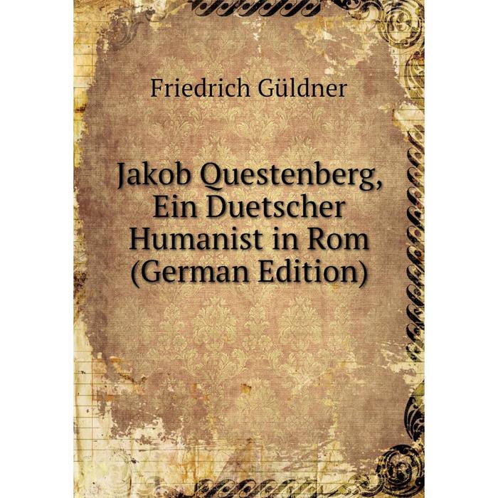 фото Книга jakob questenberg, ein duetscher humanist in rom (german edition) nobel press