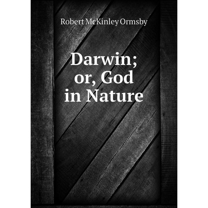 фото Книга darwin or, god in nature nobel press