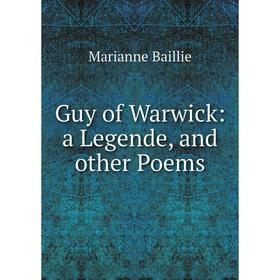 

Книга Guy of Warwick: a Legende, and other Poems