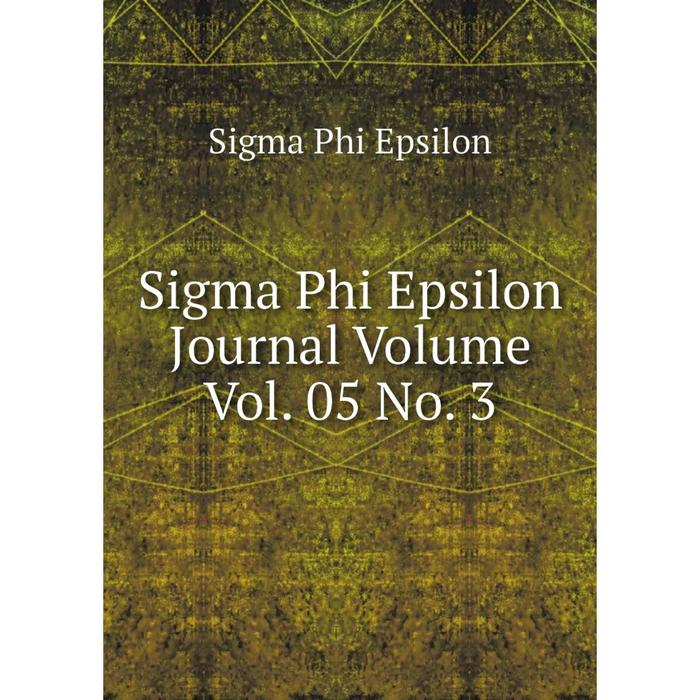 фото Книга sigma phi epsilon journal volume vol. 05 no. 3 nobel press