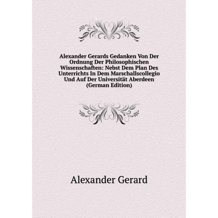 фото Книга alexander gerards gedanken von der ordnung der philosophischen wissenschaften nobel press