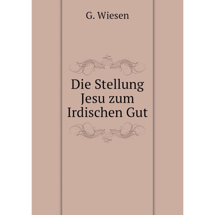 фото Книга die stellung jesu zum irdischen gut nobel press