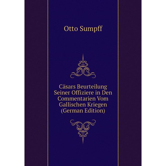 фото Книга cäsars beurteilung seiner offiziere in den commentarien vom gallischen kriegen (german edition) nobel press