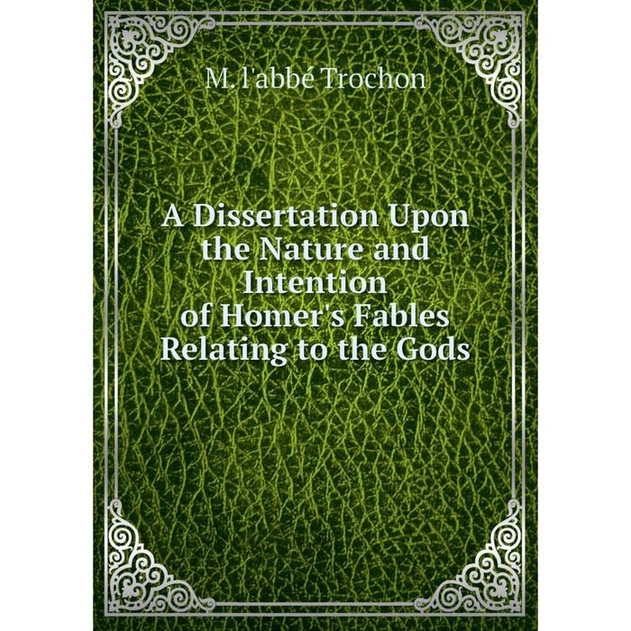фото Книга a dissertation upon the nature and intention of homer's fables relating to the gods nobel press
