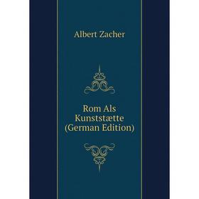 

Книга Rom Als Kunststætte (German Edition)