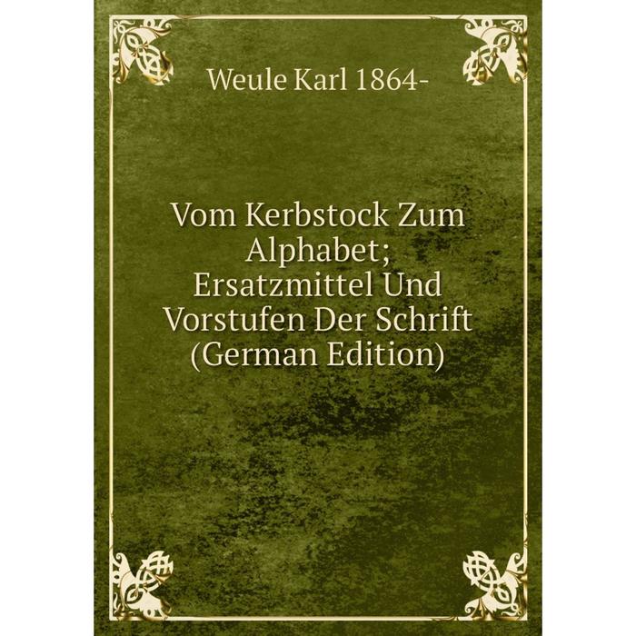 фото Книга vom kerbstock zum alphabet ersatzmittel und vorstufen der schrift (german edition) nobel press