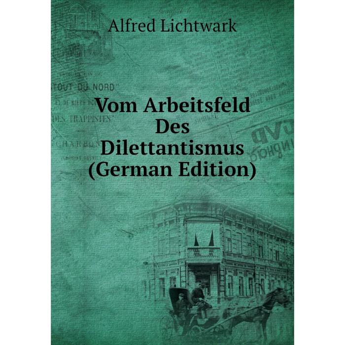 фото Книга vom arbeitsfeld des dilettantismus (german edition) nobel press