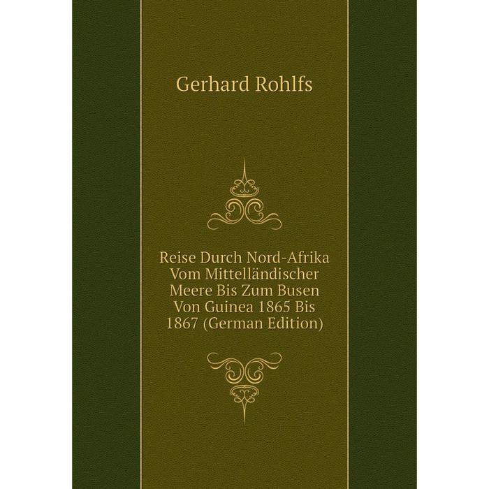 фото Книга reise durch nord-afrika vom mittelländischer meere bis zum busen von guinea 1865 bis 1867 (german edition) nobel press