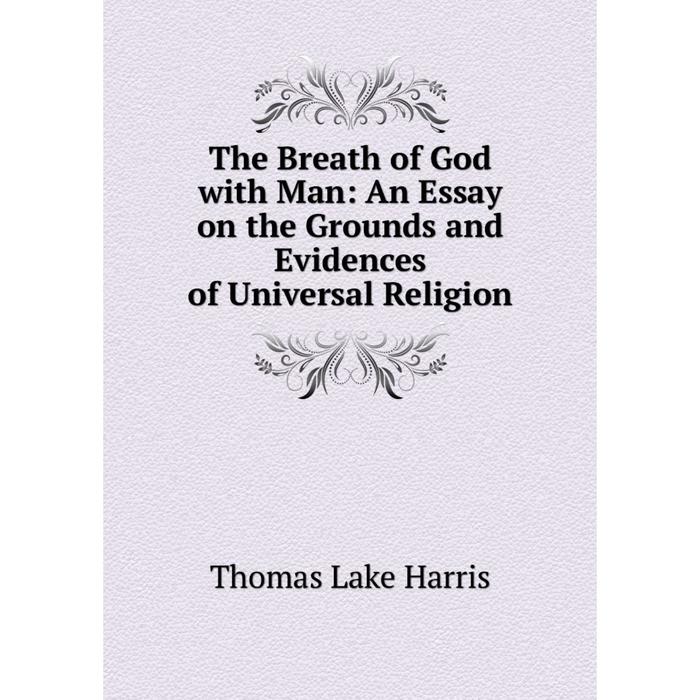 фото Книга the breath of god with man: an essay on the grounds and evidences of universal religion nobel press