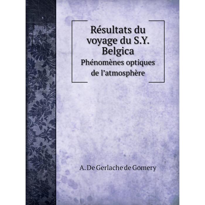 фото Книга résultats du voyage du s.y. belgica phénomènes optiques de l’atmosphère nobel press