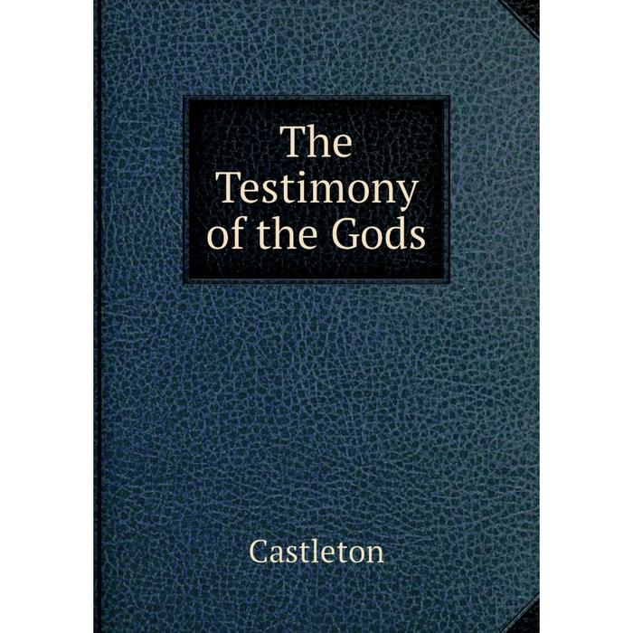 фото Книга the testimony of the gods nobel press