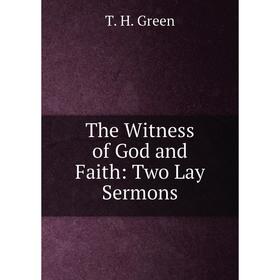 

Книга The Witness of God and Faith: Two Lay Sermons