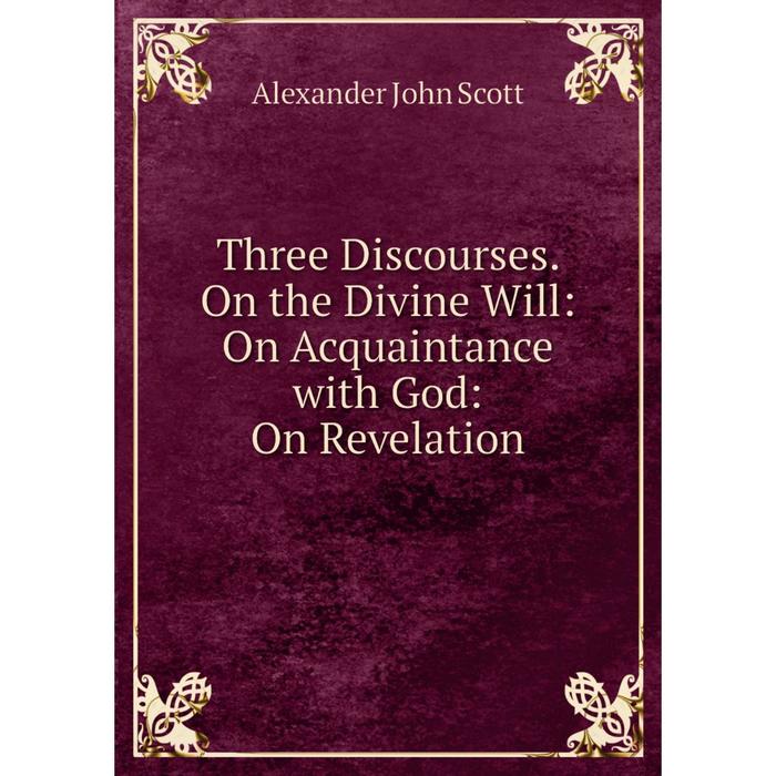 фото Книга three discourses. on the divine will: on acquaintance with god: on revelation nobel press