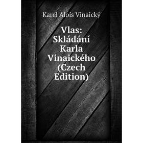 

Книга Vlas: Skládání Karla Vinaického (Czech Edition)
