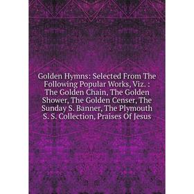 

Книга Golden Hymns