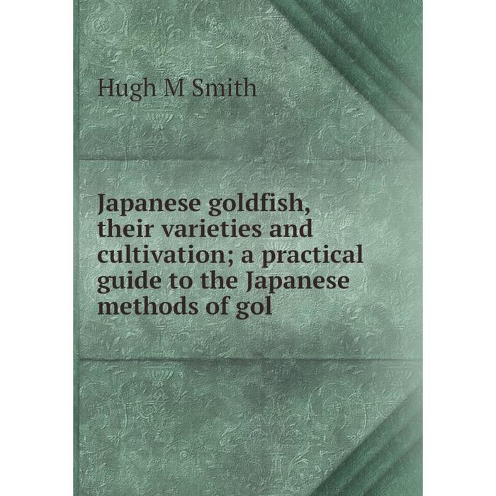 фото Книга japanese goldfish, their varieties and cultivation a practical guide to the japanese methods of gol nobel press