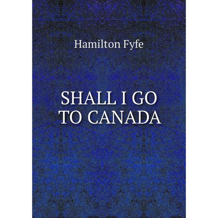 фото Книга shall i go to canada nobel press