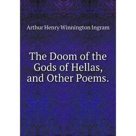 

Книга The Doom of the Gods of Hellas, and Other Poems.