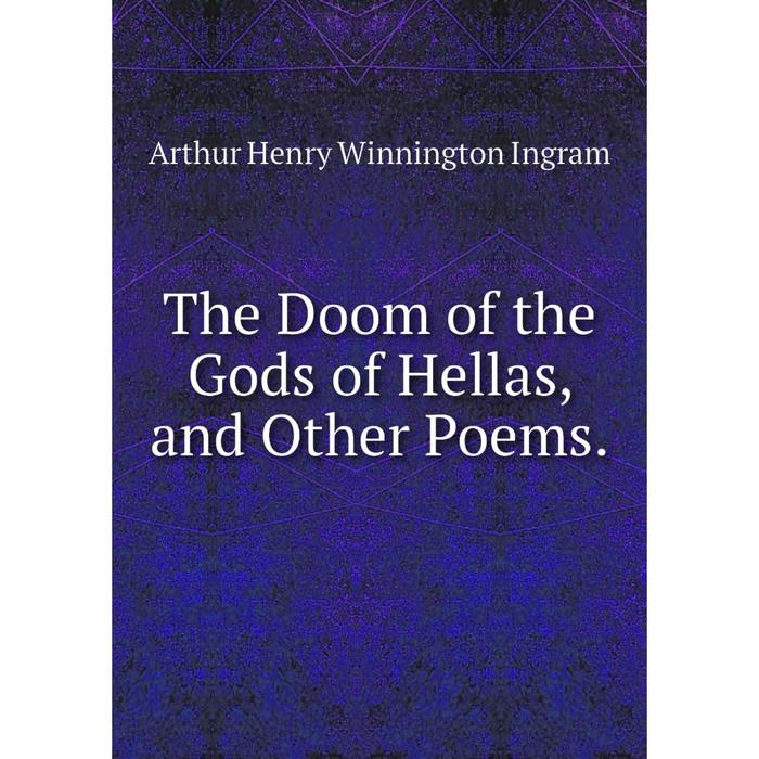 фото Книга the doom of the gods of hellas, and other poems. nobel press