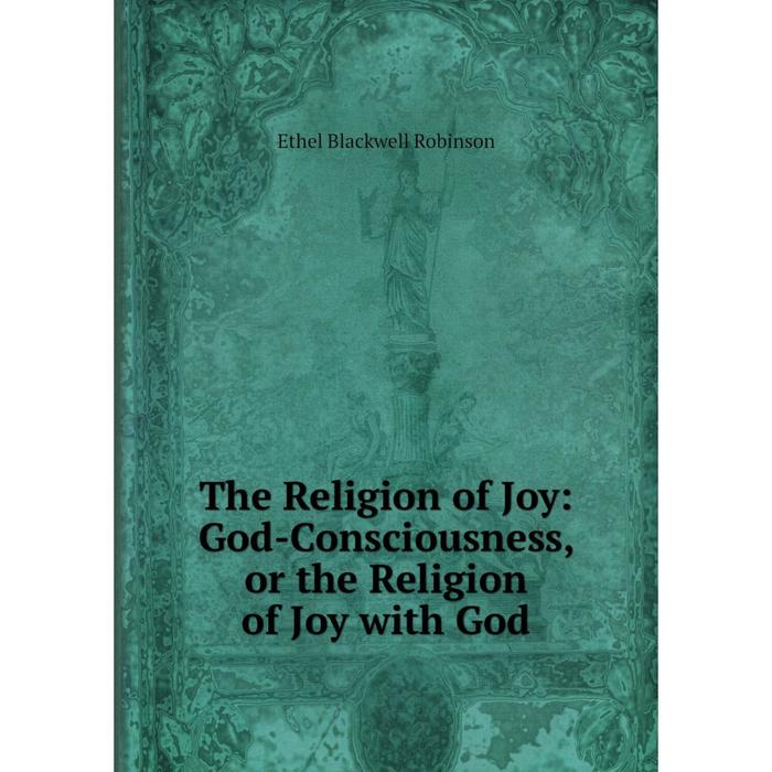 фото Книга the religion of joy: god-consciousness, or the religion of joy with god nobel press