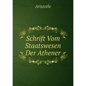 

Книга Schrift Vom Staatswesen Der Athener