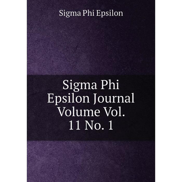 фото Книга sigma phi epsilon journal volume vol. 11 no. 1 nobel press