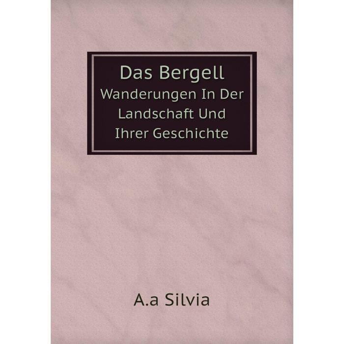 фото Книга das bergell wanderungen in der landschaft und ihrer geschichte nobel press