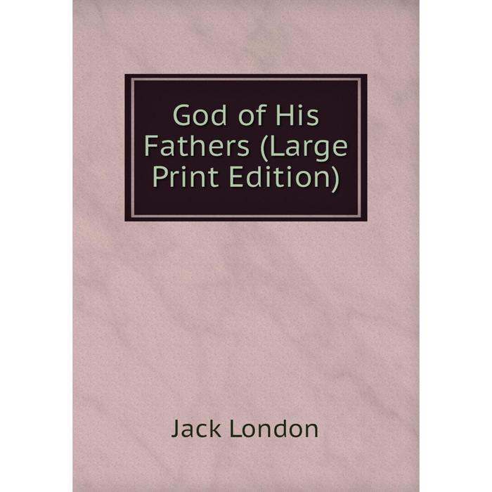 фото Книга god of his fathers (large print edition) nobel press