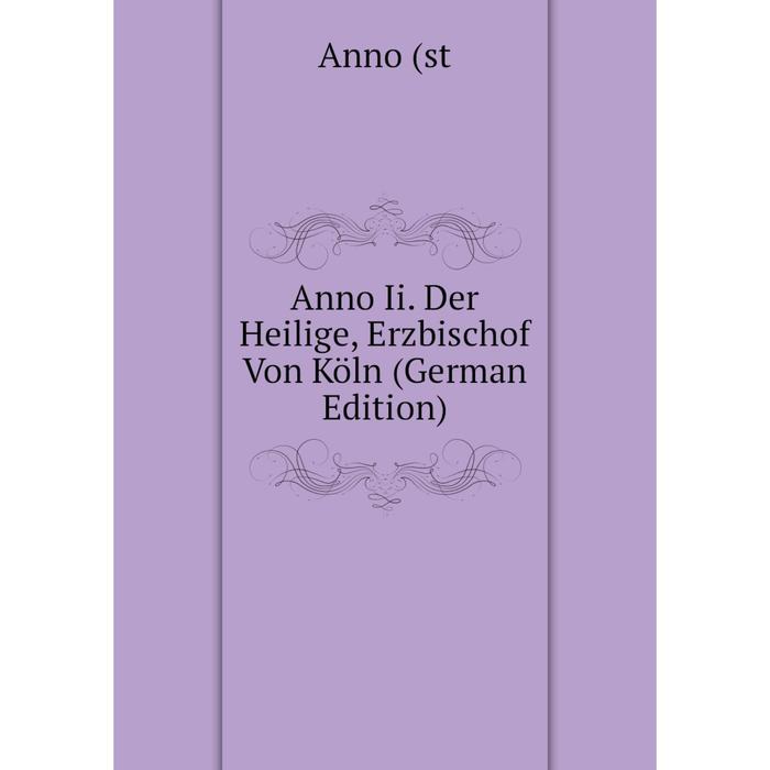 фото Книга anno ii. der heilige, erzbischof von köln (german edition) nobel press