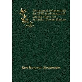 

Книга Das deutsche Soldatenstück des XVIII. Jahrhunderts seit Lessings Minna von Barnhelm (German Edition)