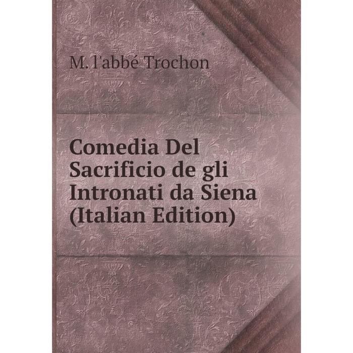 фото Книга comedia del sacrificio de gli intronati da siena (italian edition) nobel press