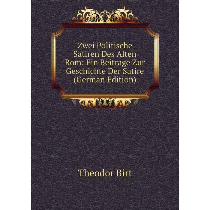 фото Книга zwei politische satiren des alten rom: ein beitrage zur geschichte der satire (german edition) nobel press