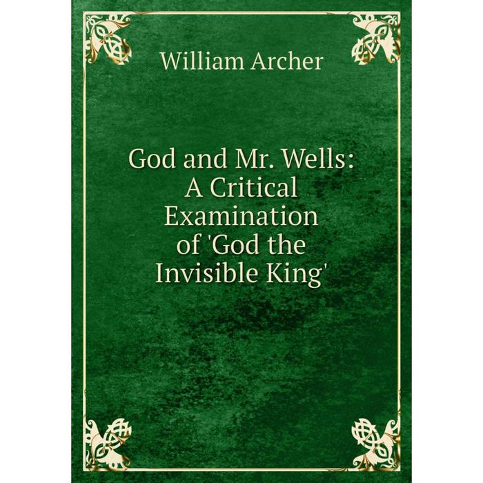 фото Книга god and mr. wells: a critical examination of 'god the invisible king' nobel press