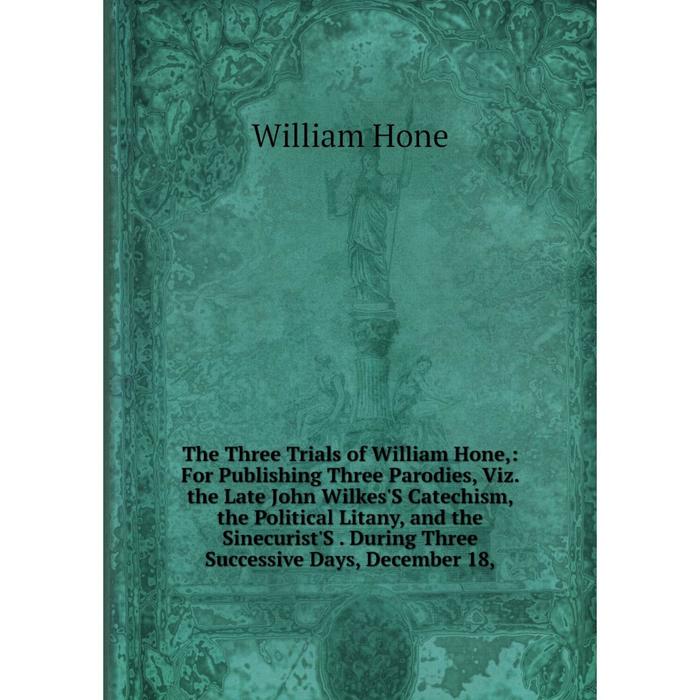 фото Книга the three trials of william hone, nobel press