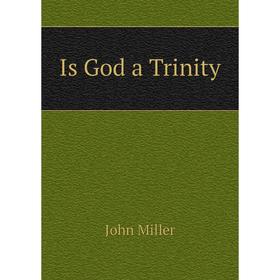 

Книга Is God a Trinity