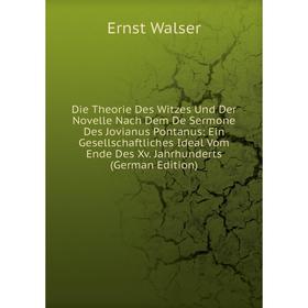 

Книга Die Theorie Des Witzes Und Der Novelle Nach Dem De Sermone Des Jovianus Pontanus