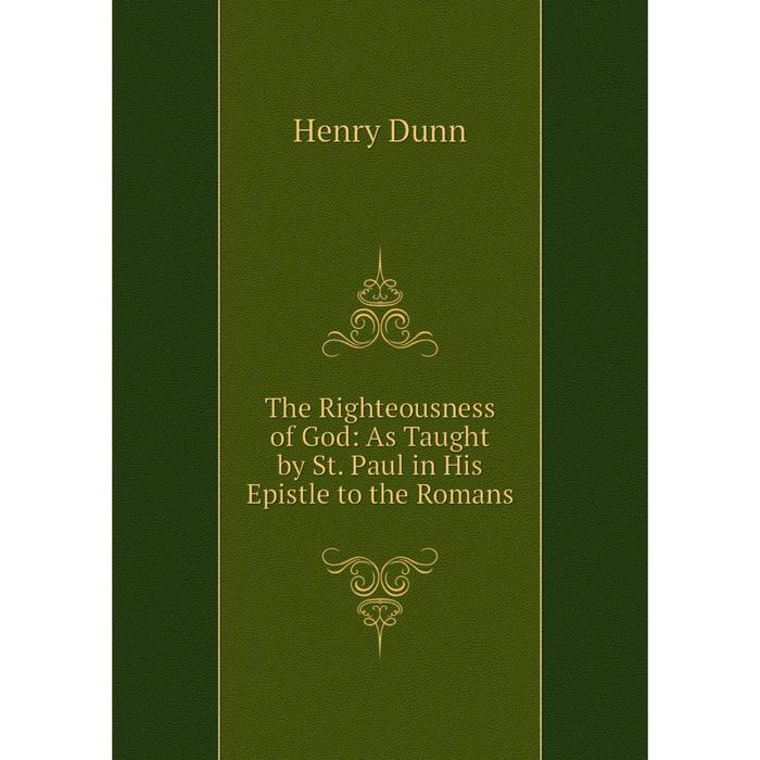 фото Книга the righteousness of god: as taught by st. paul in his epistle to the romans nobel press