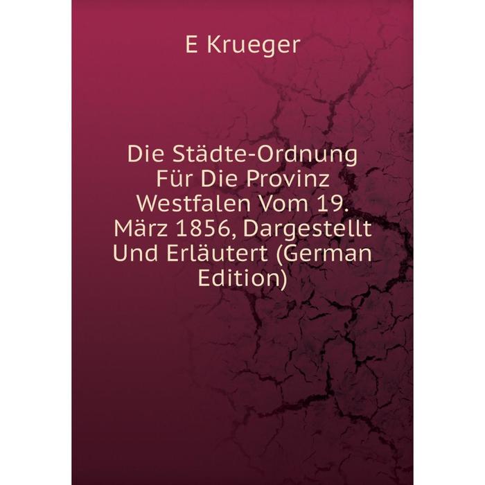 фото Книга die städte-ordnung für die provinz westfalen vom 19. märz 1856, dargestellt und erläutert (german edition) nobel press