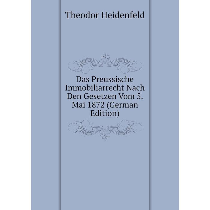 фото Книга das preussische immobiliarrecht nach den gesetzen vom 5. mai 1872 (german edition) nobel press