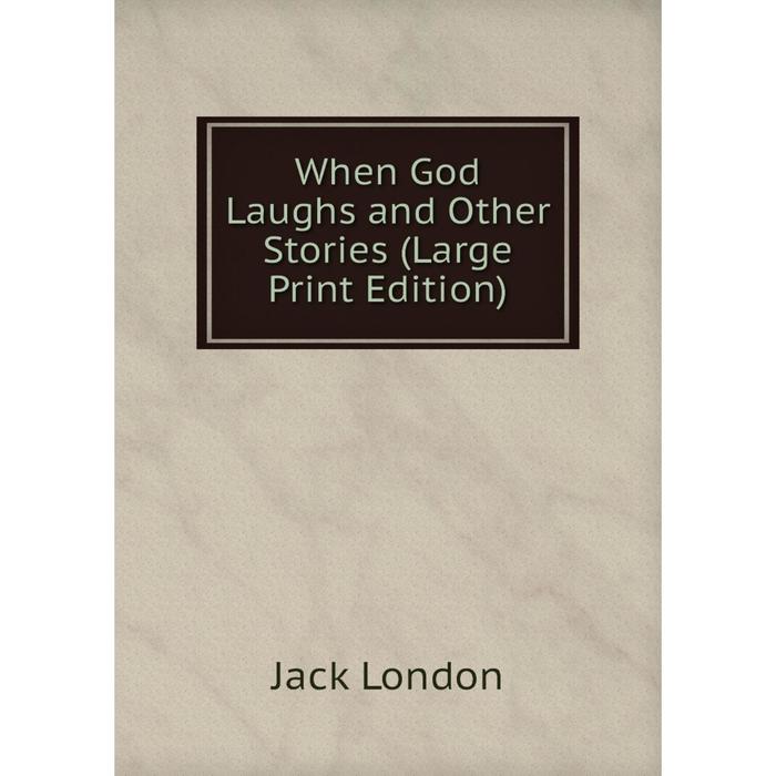 фото Книга when god laughs and other stories (large print edition) nobel press