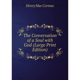 

Книга The Conversation of a Soul with God (Large Print Edition)