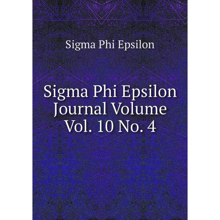 фото Книга sigma phi epsilon journal volume vol. 10 no. 4 nobel press