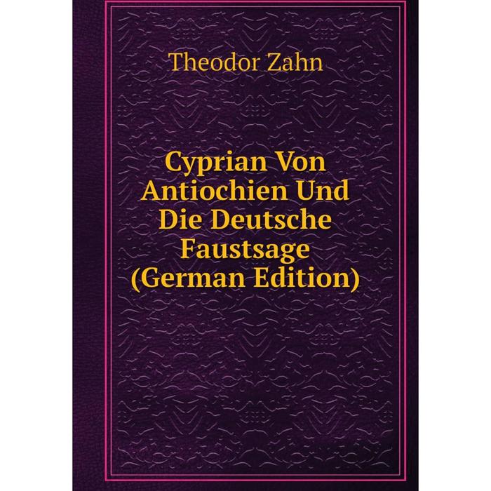 фото Книга cyprian von antiochien und die deutsche faustsage (german edition) nobel press