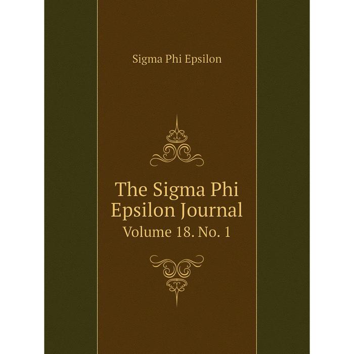 фото Книга the sigma phi epsilon journal volume 18. no. 1 nobel press