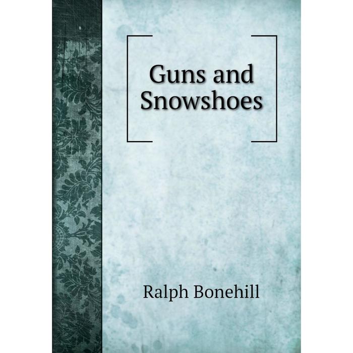 фото Книга guns and snowshoes nobel press