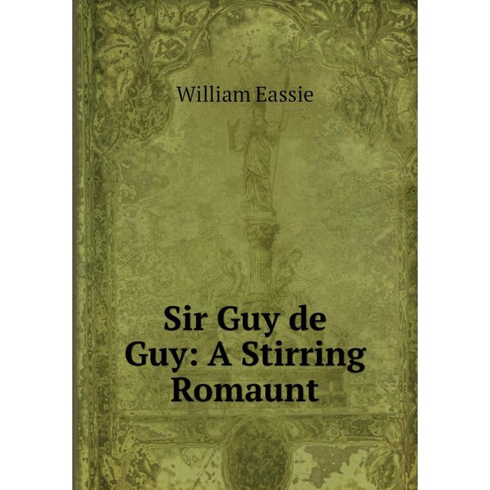 фото Книга sir guy de guy: a stirring romaunt nobel press