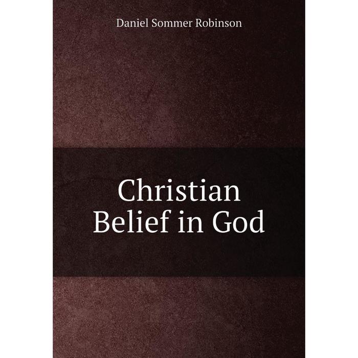 фото Книга christian belief in god nobel press