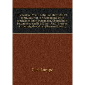 

Книга Die Malerei Vom 13. Bis Zur Mitte Des 19. Jahrhunderts