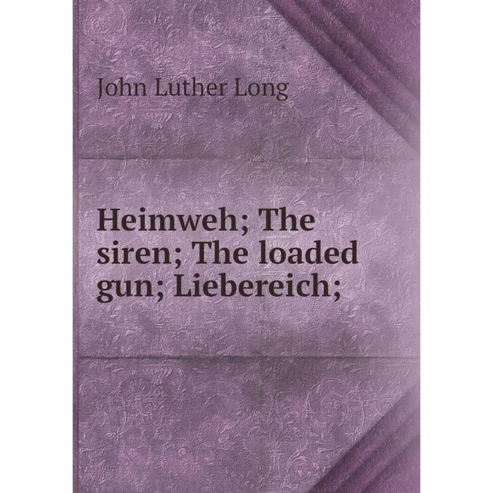 фото Книга heimweh the siren the loaded gun liebereich nobel press